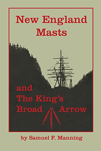 New England Masts: And the King's Broad Arrow