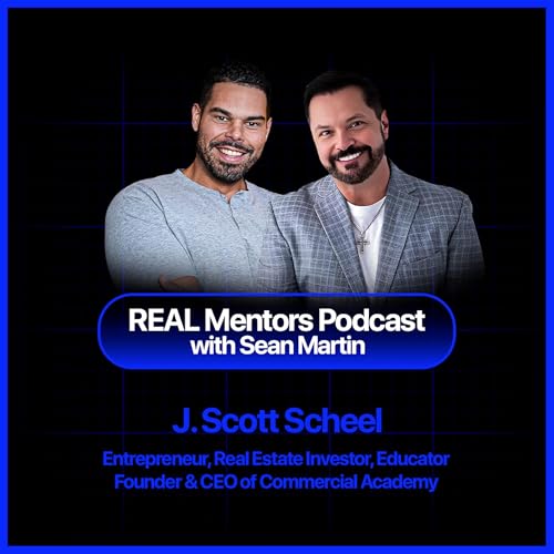 One Deal, One Time Can Change Your Life | J. Scott Scheel’s Commercial Real Estate Blueprint