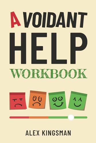 Avoidant Help Workbook: Healing the Distance with Easy and Practical Everyday Exercises for Dismissive Avoidant Attachment Style (Quest to Secure Attachment Series)