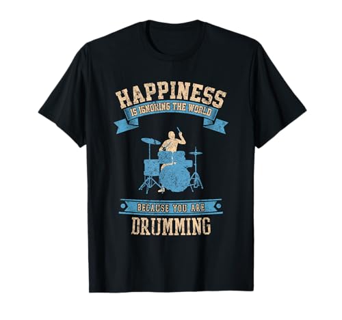 Happiness Drummer - Funny Men & Womens Drumming Tee T-Shirt