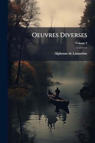 Oeuvres Diverses; Volume 2 (French Edition)