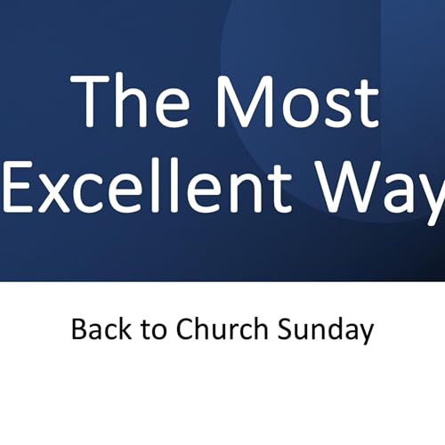 Page de couverture de The Most Excellent Way: Back to Church Sunday