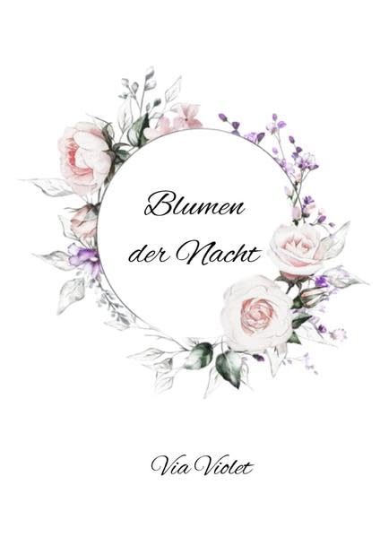 Blumen der Nacht: romantische Horror Geschichten