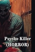 Psycho Killer (HORROR) B0DSGDC1WF Book Cover