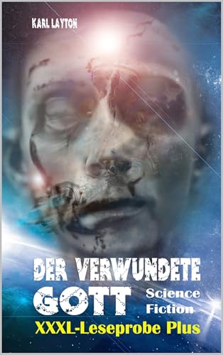 Der verwundete Gott: Science Fiction – XXXL Leseprobe Plus