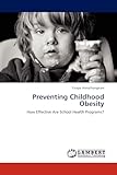 Preventing Childhood Obesity: How Effective Are School Health Programs?