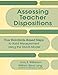 Assessing Teacher Dispositions: Five Standards-Based Steps to Valid Measurement Using the DAATS Model