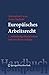 Europ&Atilde;&curren;isches Arbeitsrecht (Springers Handb&Atilde;&frac14;cher der Rechtswissenschaft) (German Edition)