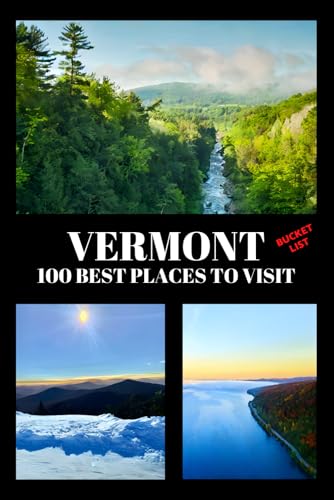 Vermont Bucket List: 100 Best Places to Visit | Adventure Guide Book & Journal | Famous Wonders, Attractions & Hidden Gems