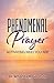 Phenomenal Prayer: Activating who you are