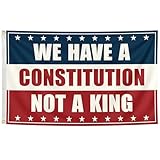 We Have a Constitution Not a King Flag 3x5 FT Anti Monarchy Patriotic Banner Liberal emblem with brass washer for outdoor patriotic decoration