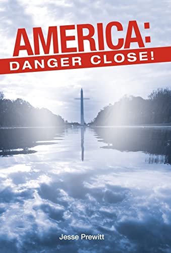 America: Danger Close!: (Will It Be) Revival or Revolution?