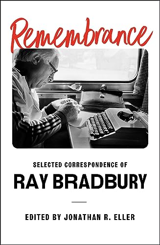 Cover of Remembrance: Selected Correspondence of Ray Bradbury