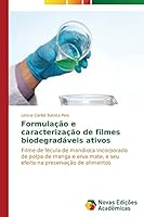 Formulacao E Caracterizacao de Filmes Biodegradaveis Ativos 3639697065 Book Cover