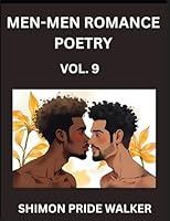 Men-Men MM Romance Poetry (Part 9)- Vibrant Hearts, Queer Love Poems of Romance, Resilience, and Unity for Non-Binary LGBTQ+ Communities B0G38S7S5H Book Cover