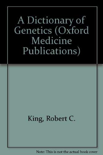 A Dictionary of Genetics (Oxford Medicine Publications)