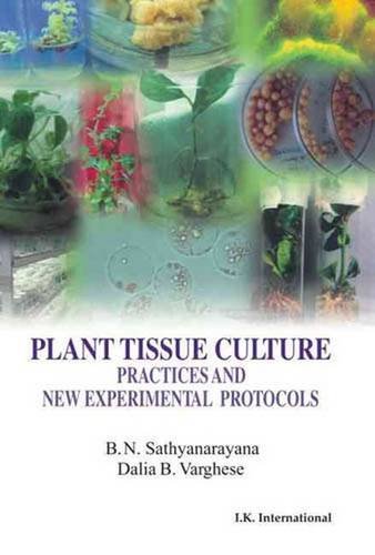 Buy Plant Tissue Culture: Practices and New Experimental Protocols Book ...