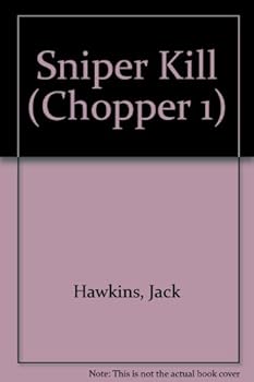 Sniper Kill - Book #12 of the Chopper 1