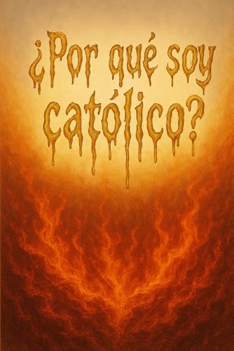 ¿Por qué soy Católico? (Biblioteca de Santiago Luis Pupi (Lord James)) (Spanish Edition)
