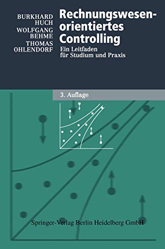 Rechnungswesen-orientiertes Controlling. Ein Leitfaden für Studium und Praxis (Physica-Lehrbuch) Rechnungswesen-orientiertes Controlling. Ein Leitfaden für Studium und Praxis (Physica-Lehrbuch)
