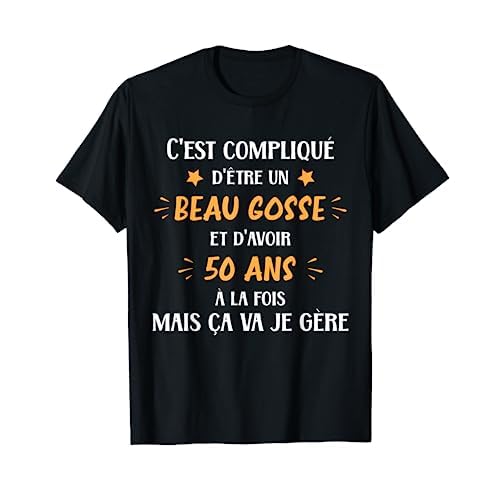 T-Shirt "C'est compliqué d'être un beau gosse et d'avoir 50 ans"