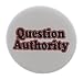 A&T Designs Unisex - Question Authority 1.25