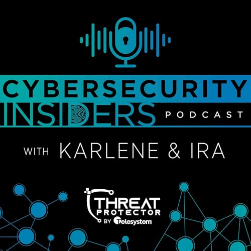 Cybersecurity Insiders Podcast Por Ira Feuerstein and Karlene Langford arte de portada