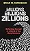 Millions, Billions, Zillions: Defending Yourself in a World of Too Many Numbers
