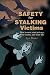 Safety for Stalking Victims: How to save your privacy, your sanity, and your life