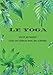 Le yoga Livret personnel Créez vos séances avec des schémas: Dessinez vos postures préférées, écrire la réalisation, les ressentis, la respiration, la ... pages 17 x 25 cm L'art de revenir à Soi .
