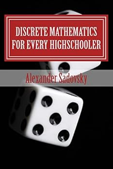 Paperback Discrete Mathematics for Every Highschooler Book