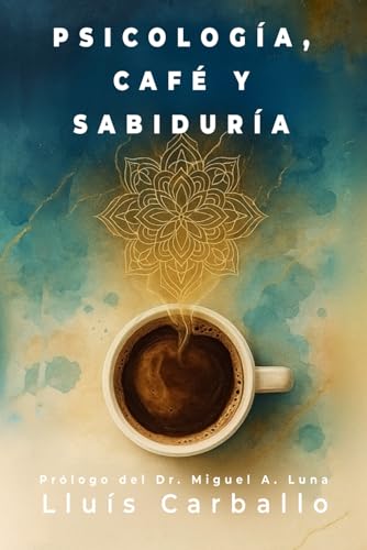 Psicología, café y sabiduría: Psicología De Oriente a Occidente y...