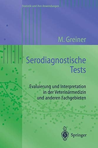 Serodiagnostische Tests: Evaluierung und Interpretation in der Veterinärmedizin und anderen Fachgebieten (Statistik und ihre Anwendungen)