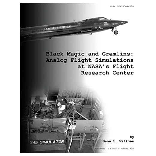 Black Magic and Gremlins: Analog Flight Simulations at NASA's Flight Research Center (The NASA History Series)