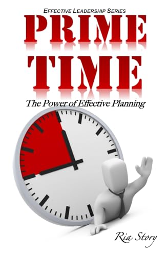PRIME Time: The Power of Effective Planning (Effective Leadership Series)