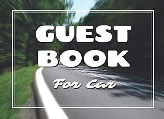 Guest Book For Car: With Prompts To Capture The Thoughts Of Others In A Pleasant Manner