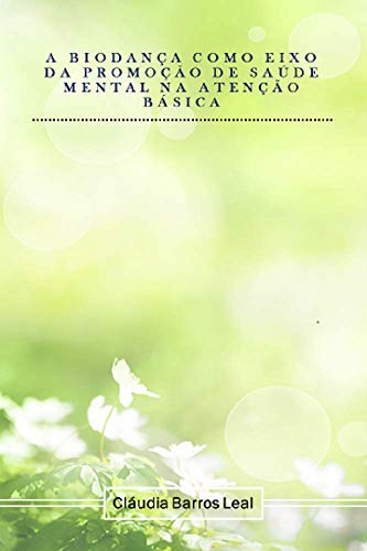 A BIODANÇA COMO EIXO DA PROMOÇÃO DE SAÚDE MENTAL NA ATENÇÃO BÁSIC...