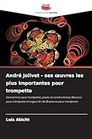 André Jolivet - ses oeuvres les plus importantes pour trompette (French Edition) 6202462604 Book Cover