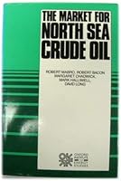 The Market for North Sea Crude Oil 0197300014 Book Cover