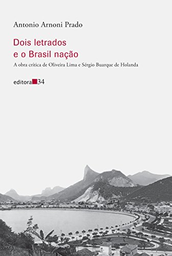 Dois letrados e o Brasil nação: a obra crítica de Oliveira Lima e Sérgio Buarque de Holanda