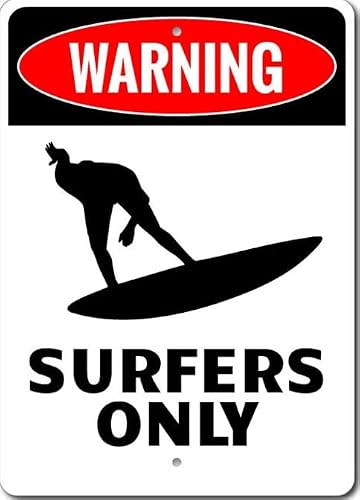 Surfer, Surfers Only Sign, Warning Surf Sign, Surfing Decor, Surfing Metal Sign