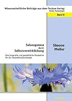 Salutogenese Durch Selbstverwirklichung: Eine Integrative Und Ganzheitliche Perspektive Fur Die Gesundheitspsychologie 3828897800 Book Cover