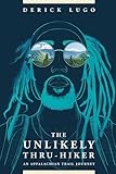 The Unlikely Thru-Hiker: An Appalachian Trail Journey