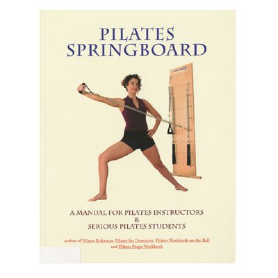 Balanced Body Pilates Springboard Manual by Ellie Herman, 70 Springboard Wall Exercises with Pictures, Trainer Handbook, 122 Pages