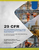 29 CFR Part 1910 Subpart Q Welding, Cutting and Brazing Occupational Safety and Health Standards: As Updated December 2023, With Clear Writing, Current and Updated B0CR9WQ8TY Book Cover