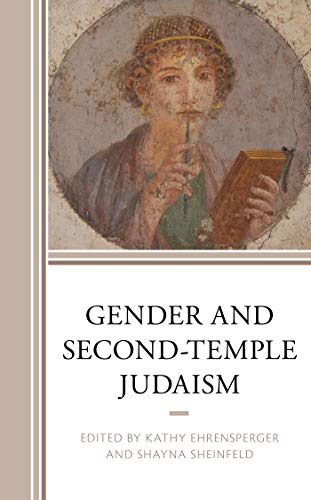 Gender And Second-Temple Judaism - Kindle Edition By Ehrensperger, Kathy,  Sheinfeld, Shayna, Borchardt, Francis, Ehrensperger, Kathy, Fein, Sarah  E.g., Gelardini, Gabriella, Ilan, Tal, Levine, Amy-Jill, Oegema, Gerbern  S., Parks, Sara, Reinhartz, Adele,