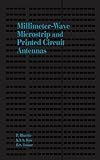 Millimeter-Wave Microstrip and Printed Circuit Antennas (Artech House Antenna Library)