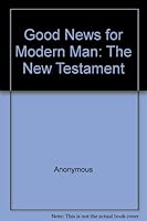 Good News for Modern Man: The New Testament in Todays' English Version B002JL6S18 Book Cover