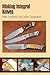 Making Integral Knives