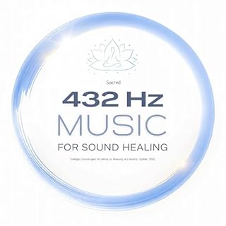 Sacred 432 Hz Music for Sound Healing Audiobook By Solfeggio Sound Healing Center cover art